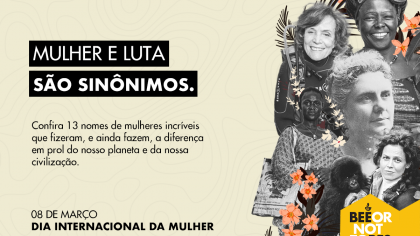 Mulheres e luta são sinônimos: conheça a vida destas mulheres que lutaram e lutam em prol do meio ambiente.